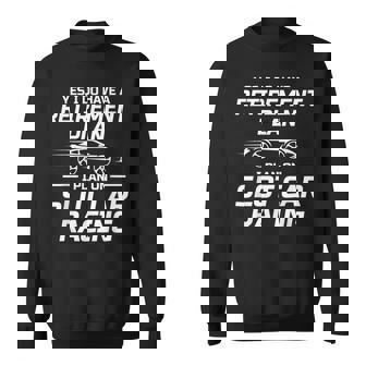 Slot Car Racing Retirement Plan Race Track Racer Retirement Funny Gifts Sweatshirt | Mazezy