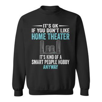 Smart People Hobby Home Theater Drama Club Lover Sweatshirt | Mazezy