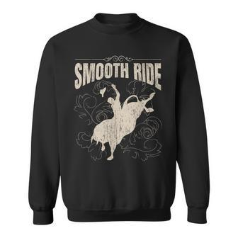 Smooth Ride Funny Rodeo Cool Bull Rider Cowboy Gift Rodeo Funny Gifts Sweatshirt | Mazezy