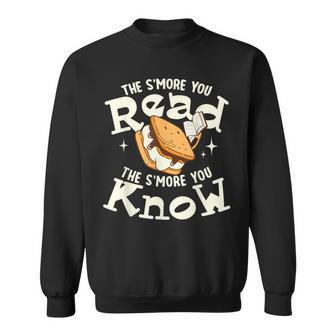 The S'more You Read The S'more You Know Books Reading Lover Sweatshirt - Seseable