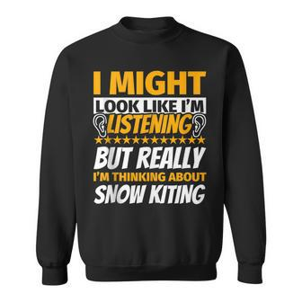 Snow Kiting Look Like I‘M Listening Sweatshirt | Mazezy
