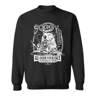 Soggy Beaver If It's Not All Over Your Face You're Eating Sweatshirt - Thegiftio UK