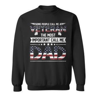 Some People Call Me A Veteran Dad Fathers Day Gifts Sweatshirt | Mazezy
