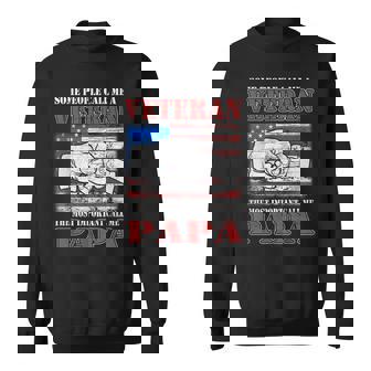 Some People Call Me Veteran Most Important Call Me Papa Gift Gift For Mens Sweatshirt | Mazezy