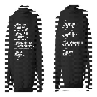 Sorry Can't Ghatam Bye Musical Instrument Music Musical Sweatshirt | Mazezy