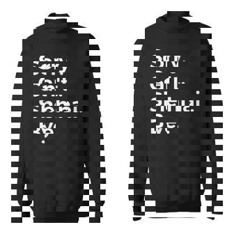 Sorry Can't Shehnai Bye Musical Instrument Music Musical Sweatshirt | Mazezy