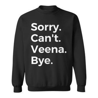Sorry Can't Veena Bye Musical Instrument Music Musical Sweatshirt | Mazezy