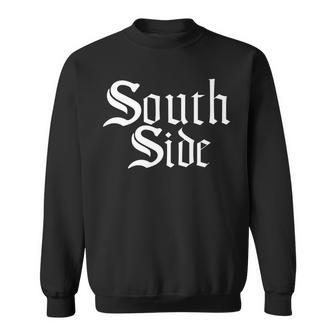 South Side Chicago Custom Classic White Font T Sweatshirt | Mazezy