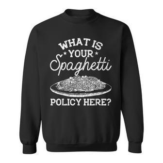 What Is Your Spaghetti Policy Pasta Noodles Graphic Sweatshirt | Mazezy