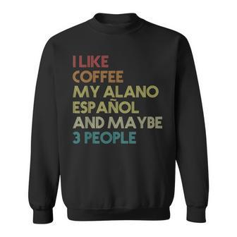 Spanish Alano Dog Owner Alano Español Vintage Retro Sweatshirt | Mazezy