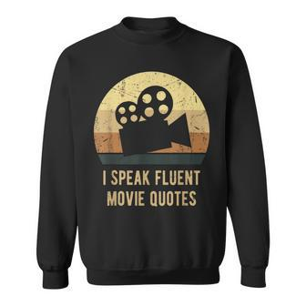 I Speak Fluent Movie Quotes Vintage Movie Lover Sweatshirt | Mazezy