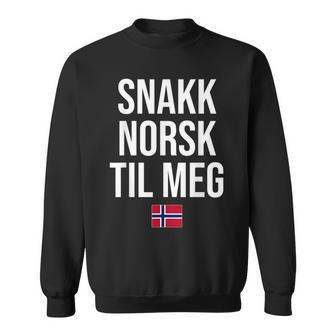 Speak Norwegian To Me In Norwegian Norway Sweatshirt | Mazezy