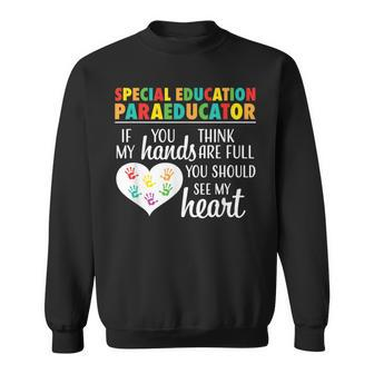 Special Education Paraeducator Cute Heart Appreciation Sweatshirt | Mazezy