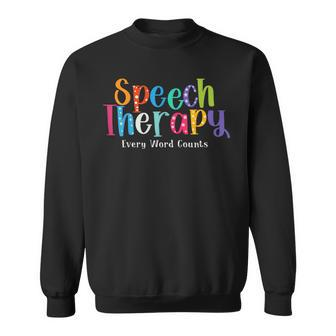 Speech Therapy Speech Language Pathologist Therapist Therapist Funny Gifts Sweatshirt | Mazezy