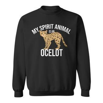 My Spirit Animal Is An Ocelot Ocelot Wild Cat Zookeeper Sweatshirt | Mazezy