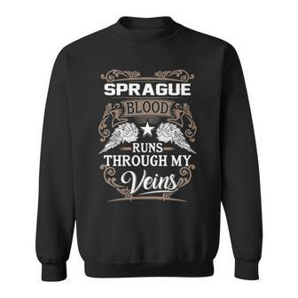 Sprague Name Gift Sprague Blood Runs Throuh My Veins Sweatshirt - Seseable