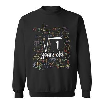 Square Root Of 1 Nerd 1 Years Old 1Th Birthday Math Math Funny Gifts Sweatshirt | Mazezy