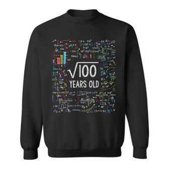 Square Root Of 100 10Th Birthday 10 Year Old Gifts Math Bday Math Funny Gifts Sweatshirt | Mazezy