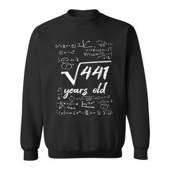 Square Root Of 441 21Th Birthday 21 Years Old Funny Math Math Funny Gifts Sweatshirt | Mazezy