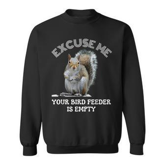 Squirrel Excuse To Me Your Bird Feeder Is Empty Cute Saying Sweatshirt - Thegiftio UK