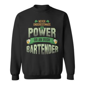 St Patrick's Day Bartender Ideas Never Underestimate Sweatshirt - Seseable