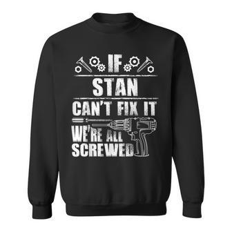 Stan Name Fix It Birthday Personalized Dad Idea Sweatshirt | Mazezy