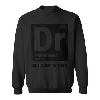 I Stand With Dr Fauci Chemical Element Of Truth Science Sweatshirt | Mazezy