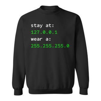 Stay At 127 0 0 1 Wear A 255 255 255 0 Funny Coding Sweatshirt | Mazezy