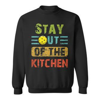 Stay Out Of The Kitchen - Pickleball Sweatshirt | Mazezy