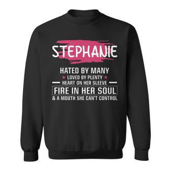 Stephanie Name Gift Stephanie Hated By Many Loved By Plenty Heart On Her Sleeve Sweatshirt - Seseable