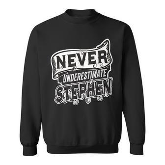 Stephen Name Never Underestimate Stephen Funny Stephen Sweatshirt - Seseable