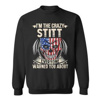 Stitt Name Gift Im The Crazy Stitt Sweatshirt - Seseable