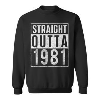 Straight Outta 1981 Year Of Birth Birthday Sweatshirt | Mazezy