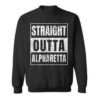 Straight Outta Alpharetta Georgia Sweatshirt | Mazezy