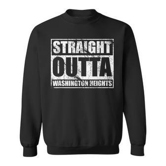 Straight Outta Washington Heights Nyc Manhattan Pride Sweatshirt | Mazezy