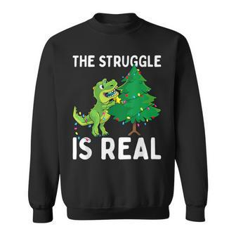 The Struggle Is Real Dinosaur & X-Mas Tree Christmas T-Rex Sweatshirt - Seseable