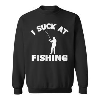 I Suck At Fishing Fishermen Meme Fisher Lover Men Sweatshirt | Mazezy CA