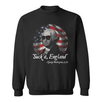 Suck It England Funny 4Th Of July George Washington 1776 IT Funny Gifts Sweatshirt | Mazezy