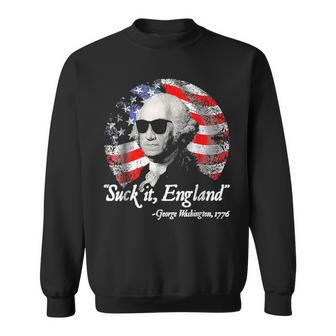 Suck It England Funny 4Th Of July George Washington IT Funny Gifts Sweatshirt | Mazezy
