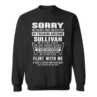 Sullivan Name Gift Sorry My Heart Only Beats For Sullivan Sweatshirt - Seseable