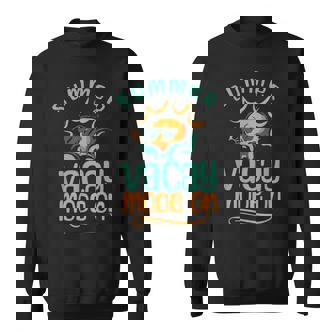 Summer Vacay Mode On Vacation Travel Holiday Trip Sweatshirt | Mazezy