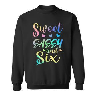 Sweet Sassy And Six Girls Birthday Tie Dye 6Th Bday Girl Sweatshirt - Seseable