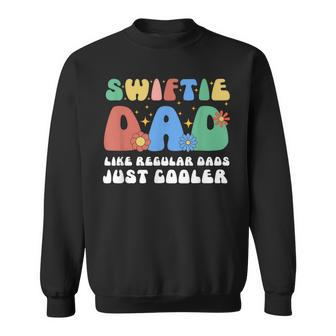 Swiftie Dad Like Regular Dads Just Cooler Sweatshirt - Seseable