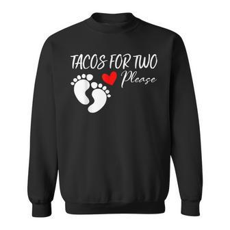 Tacos For Two Please Funny Cute Pregnancy Announcement Sweatshirt | Mazezy