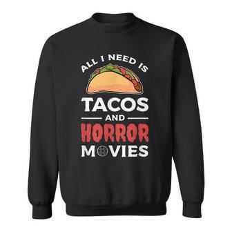Tacos And Horror Movies Movies Sweatshirt | Mazezy