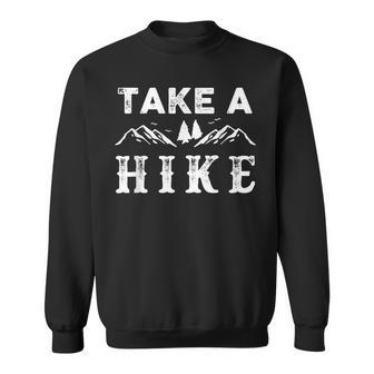 Take A Hike Costume Mountain Hiking Camping Outdoors Gifts Sweatshirt | Mazezy
