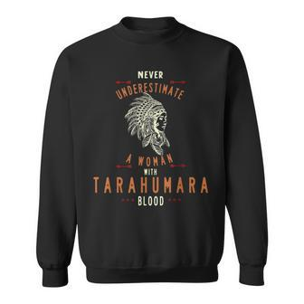 Tarahumara Native Mexican Indian Woman Never Underestimate Sweatshirt - Seseable
