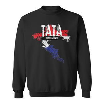 Tata Croatian Father Croatia Bester Papa Fathers Day Sweatshirt | Mazezy