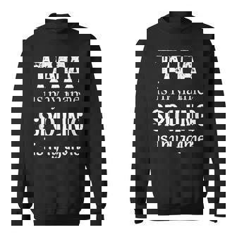 Tata Is My Name Mexican Spanish Latin Latino Grandpa Gift For Mens Sweatshirt | Mazezy