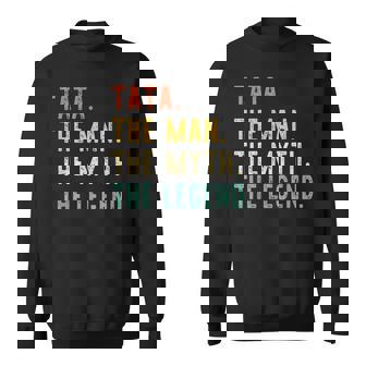 Tata The Man The Myth The Legend Fathers Day Vintage Retro Sweatshirt | Mazezy